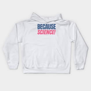 Because Science Kids Hoodie